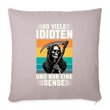 So many idiots and just a scythe of sarcasm - Sofa pillow with filling 45cm x 45cm - light taupe - Front