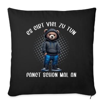 There's a lot to do Get started Teddy Bear - Sofa pillow with filling 45cm x 45cm - black - Front