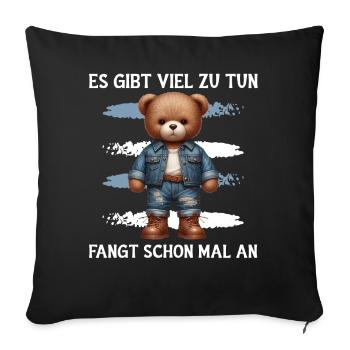 There's a lot to do Get started Teddy Bear - Sofa pillow with filling 45cm x 45cm - black - Front