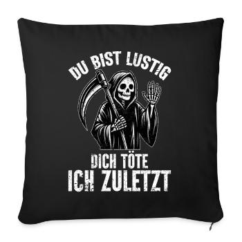 Tu es drôle, je t’aurai le dernier Faucheur - Coussin et housse de 45 x 45 cm - noir - Devant