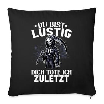 Tu es drôle, je t’aurai le dernier Faucheur - Coussin et housse de 45 x 45 cm - noir - Devant