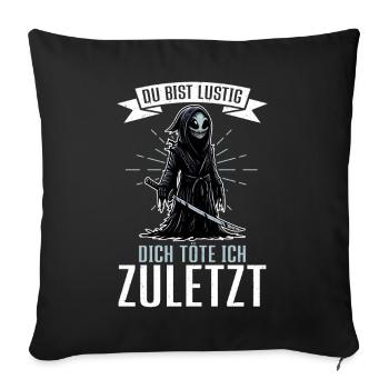 Tu es drôle, je t’aurai le dernier Faucheur - Coussin et housse de 45 x 45 cm - noir - Devant
