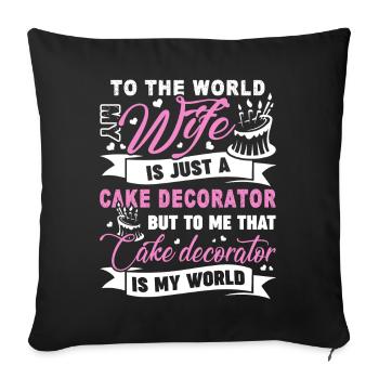 Cake Decorator Cake Decorator Is My World - Sofa pillow with filling 45cm x 45cm - black - Front