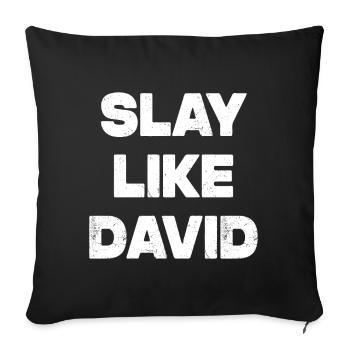 Slay Like David - Sofa pillow with filling 45cm x 45cm - black - Front
