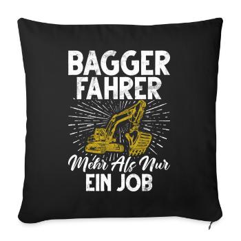 Baggerfahrer Lustige Bauarbeiter Beruf Excavator - Sofakissen mit Füllung 45 x 45 cm - Schwarz - Vorne