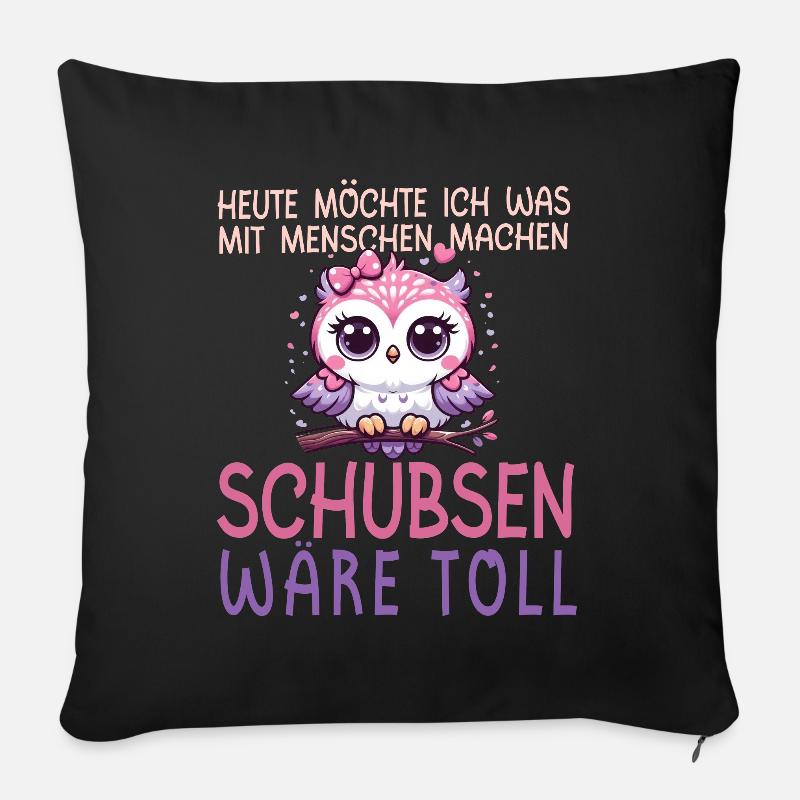 Heute Möchte Ich Menschen Schubsen Eule Humor - Sofakissen mit Füllung 45 x 45 cm - Schwarz