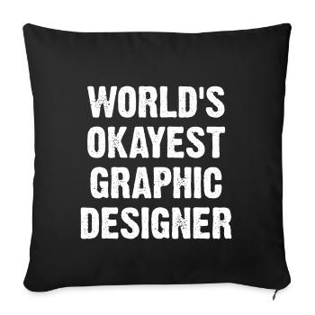 World's Okayest Graphic Designer - Sofakissen mit Füllung 45 x 45 cm - Schwarz - Vorne