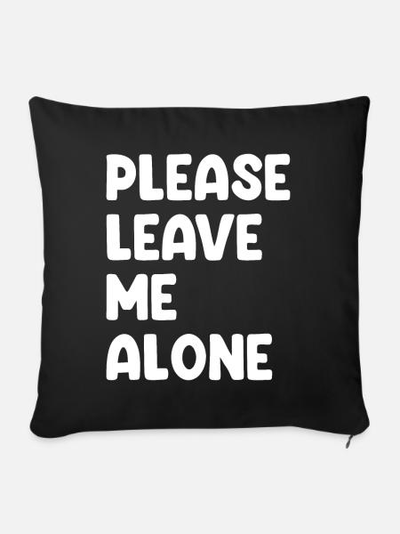 Please Leave Me Alone - Sofakissen mit Füllung 45 x 45 cm - Schwarz