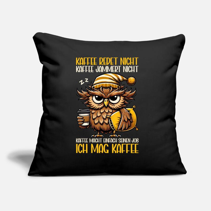 Kaffee Redet Nicht Eule Kaffeetrinker Sarkasmus Sofakissen mit Füllung 45 x 45 cm