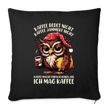 Coffee Doesn't Talk Owl Coffee Drinker Sarcasm - Sofa pillow with filling 45cm x 45cm - black - Front