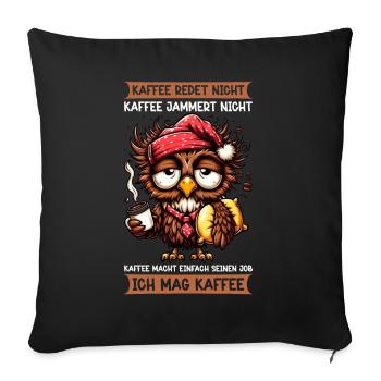 Coffee Doesn't Talk Owl Coffee Drinker Sarcasm - Sofa pillow with filling 45cm x 45cm - black - Front