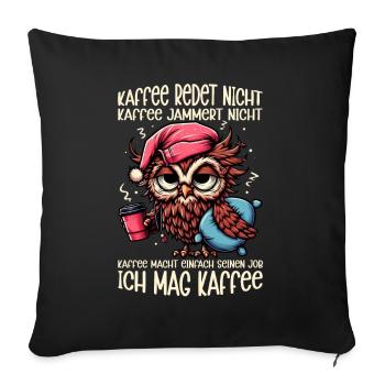 Coffee Doesn't Talk Owl Coffee Drinker Sarcasm - Sofa pillow with filling 45cm x 45cm - black - Front