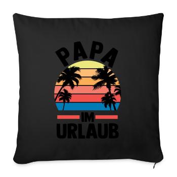 Vacation Vacationer Father Dad - Sofa pillow with filling 45cm x 45cm - black - Front