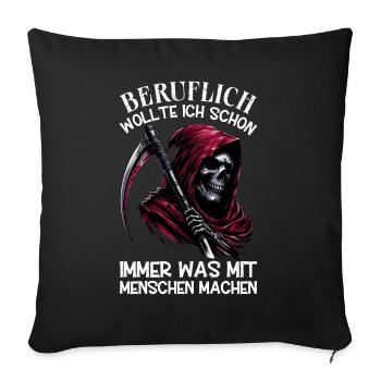 Sarkastischer Sensenmann Schwarzer Humor Dunkler - Sofakissen mit Füllung 45 x 45 cm - Schwarz - Vorne