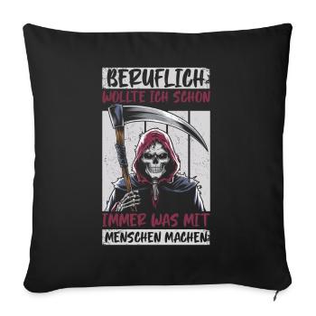 Sarkastischer Sensenmann Schwarzer Humor Dunkler - Sofakissen mit Füllung 45 x 45 cm - Schwarz - Vorne