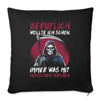 Sarkastischer Sensenmann Schwarzer Humor Dunkler - Sofakissen mit Füllung 45 x 45 cm - Schwarz - Vorne