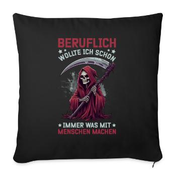 Sarkastischer Sensenmann Schwarzer Humor Dunkler - Sofakissen mit Füllung 45 x 45 cm - Schwarz - Vorne