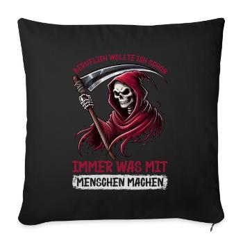 Sarkastischer Sensenmann Schwarzer Humor Dunkler - Sofakissen mit Füllung 45 x 45 cm - Schwarz - Vorne