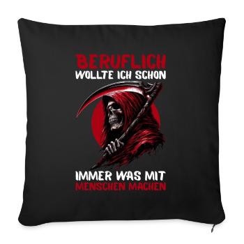 Sarkastischer Sensenmann Schwarzer Humor Dunkler - Sofakissen mit Füllung 45 x 45 cm - Schwarz - Vorne