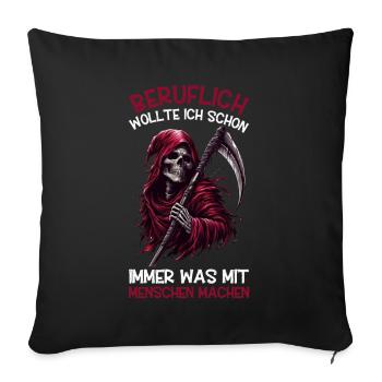 Sarkastischer Sensenmann Schwarzer Humor Dunkler - Sofakissen mit Füllung 45 x 45 cm - Schwarz - Vorne