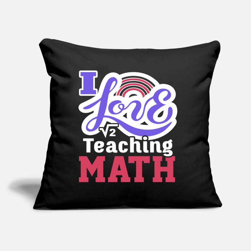 Math Teacher I Love Teaching Math Sofa pillow with filling 45cm x 45cm