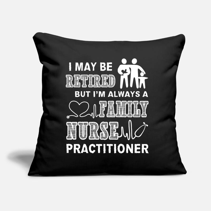 Nurse Practitioner Always A Nurse Practitioner Sofa pillow with filling 45cm x 45cm
