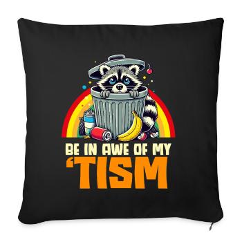 Soyez en admiration devant mes ratons laveurs autistes - Coussin et housse de 45 x 45 cm - noir - Devant