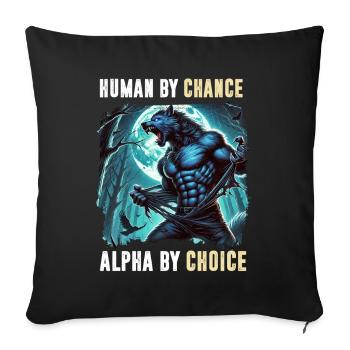 Human By Chance Alpha By Choice Werewolf - Sofa pillow with filling 45cm x 45cm - black - Front