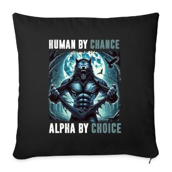 Human By Chance Alpha By Choice Werewolf - Sofa pillow with filling 45cm x 45cm - black - Front