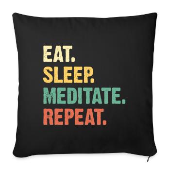 Manger dormir Méditer Répéter - Coussin et housse de 45 x 45 cm - noir - Devant