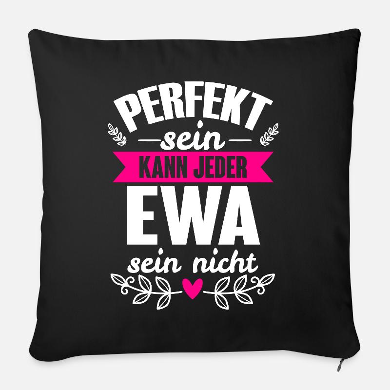 Ewa - Perfekt Sein Kann Jeder Ewa Sein Nicht - Sofakissen mit Füllung 45 x 45 cm - Schwarz