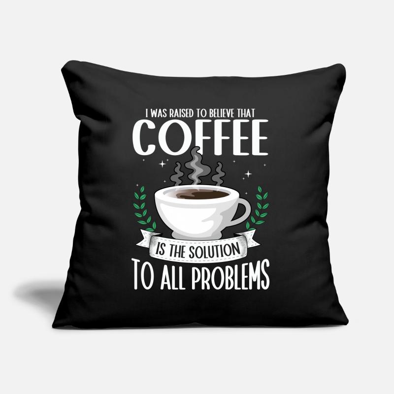 Coffee: the solution to all problems Coffee Sofa pillow with filling 45cm x 45cm
