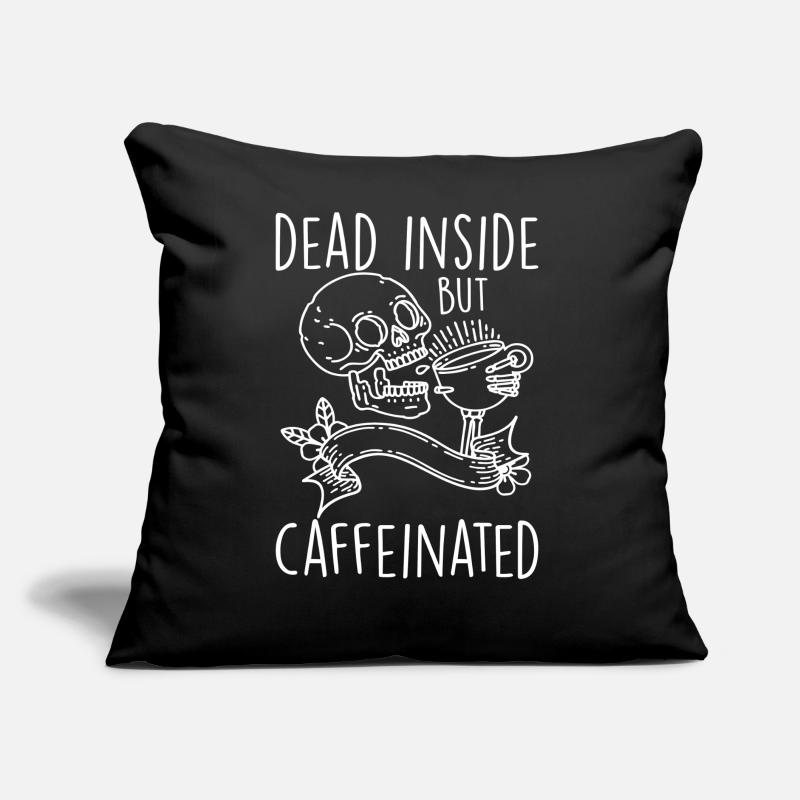 Dead Inside But Caffeinated Kaffeejunkie Sofakissen mit Füllung 45 x 45 cm