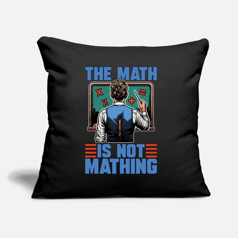 STEM Teacher The Math Is Not Mathing Engineering Sofa pillow with filling 45cm x 45cm