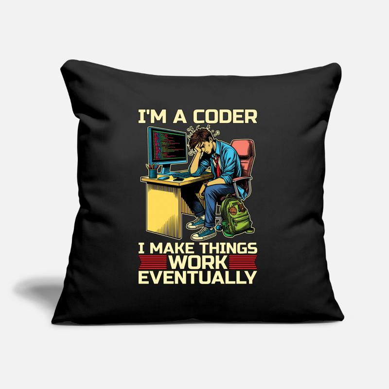 I'm A Coder I Make Things Work Developer Coders Sofa pillow with filling 45cm x 45cm