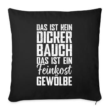 Das Ist Kein Dicker Bauch Das Ist Ein Feinkost - Sofakissen mit Füllung 45 x 45 cm - Schwarz - Vorne