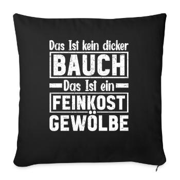 Das Ist Kein Dicker Bauch Das Ist Ein Feinkost - Sofakissen mit Füllung 45 x 45 cm - Schwarz - Vorne