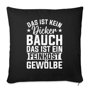 Das Ist Kein Dicker Bauch Das Ist Ein Feinkost - Sofakissen mit Füllung 45 x 45 cm - Schwarz - Vorne