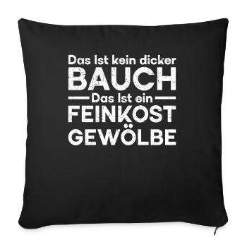 Das Ist Kein Dicker Bauch Das Ist Ein Feinkost - Sofakissen mit Füllung 45 x 45 cm - Schwarz - Vorne