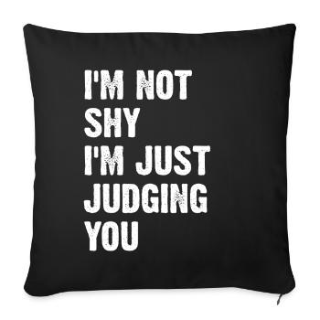 Je ne suis pas timide, je te juge simplement - Coussin et housse de 45 x 45 cm - noir - Devant