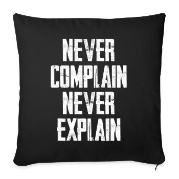 Never Complain Never Explain - Sofa pillow with filling 45cm x 45cm - black - Front