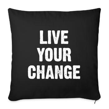 Live Your Change - Sofa pillow with filling 45cm x 45cm - black - Front