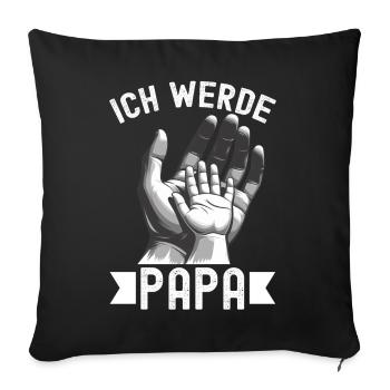 Ich Werde Papa Vatertag Neuer Papa Elternteil - Sofakissen mit Füllung 45 x 45 cm - Schwarz - Vorne