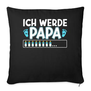 Ich Werde Papa Vatertag Neuer Papa Elternteil - Sofakissen mit Füllung 45 x 45 cm - Schwarz - Vorne