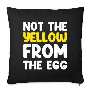 Not The Yellow From The Egg - Sofa pillow with filling 45cm x 45cm - black - Front