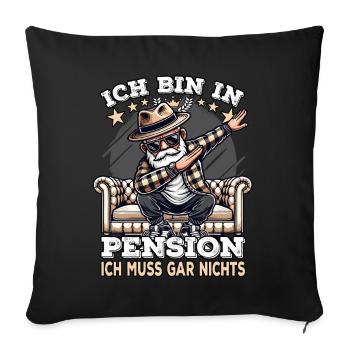 Pension Pensionierung Mann Ich bin in Pension - Sofakissen mit Füllung 45 x 45 cm - Schwarz - Vorne