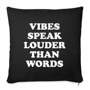 Vibes Speak Louder Than Words - Sofa pillow with filling 45cm x 45cm - black - Front