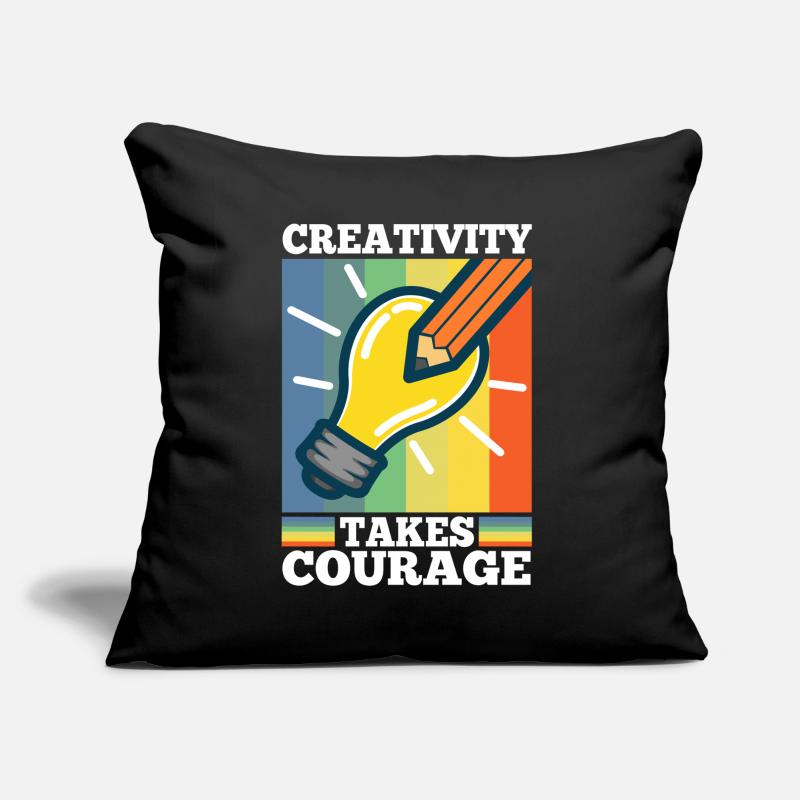 La créativité demande du courage Coussin et housse de 45 x 45 cm