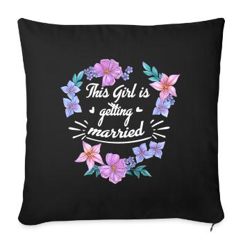 This Girl is getting married Brautparty Braut Ehe - Sofakissen mit Füllung 45 x 45 cm - Schwarz - Vorne