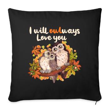 I will owlways love you - Niedliche Eulen Herbst - Sofakissen mit Füllung 45 x 45 cm - Schwarz - Vorne